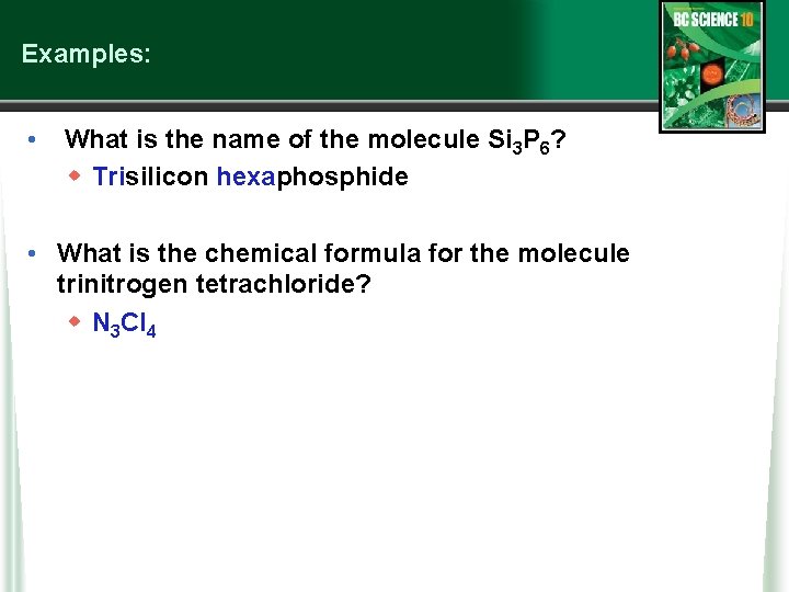 Examples: • What is the name of the molecule Si 3 P 6? w