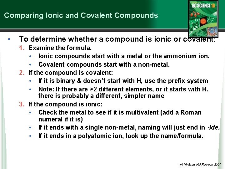 Comparing Ionic and Covalent Compounds • To determine whether a compound is ionic or