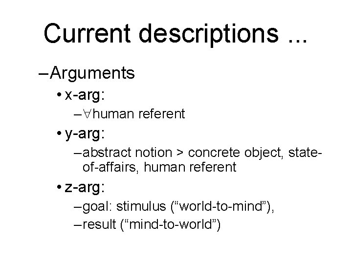 Current descriptions. . . – Arguments • x-arg: – human referent • y-arg: –