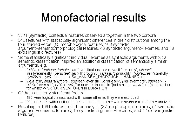 Monofactorial results • • • 5771 (syntactic) contextual features observed altogether in the two