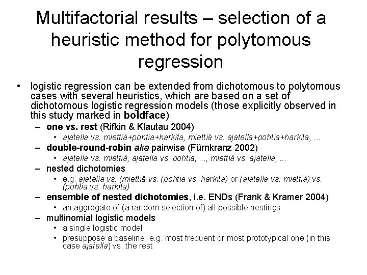 Multifactorial results – selection of a heuristic method for polytomous regression • logistic regression