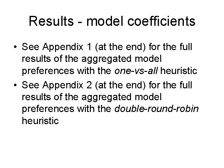 Results - model coefficients • See Appendix 1 (at the end) for the full
