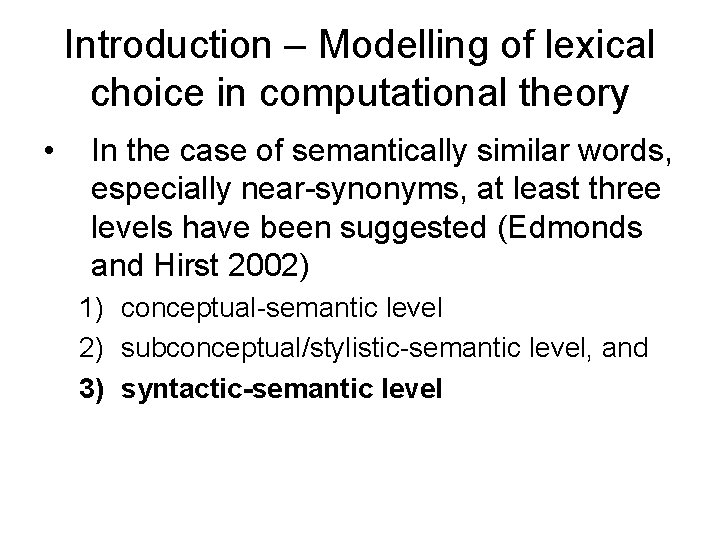 Introduction – Modelling of lexical choice in computational theory • In the case of