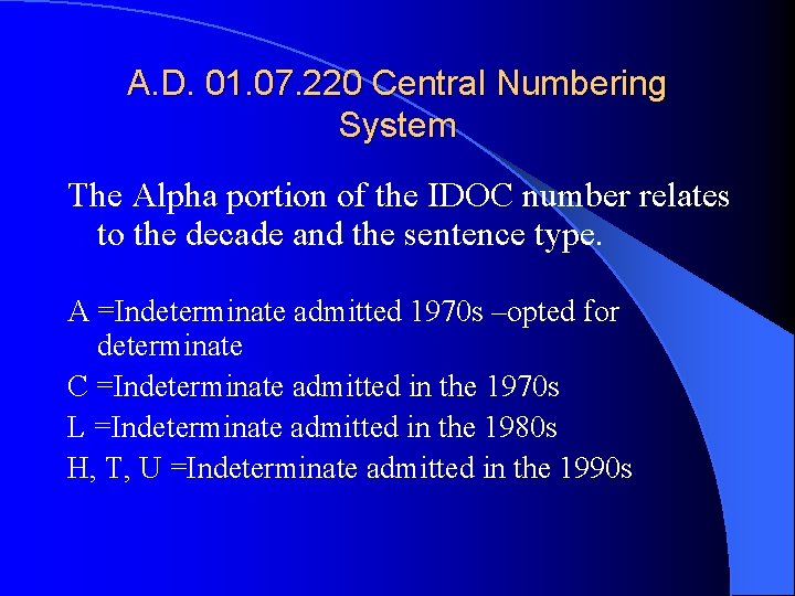 A. D. 01. 07. 220 Central Numbering System The Alpha portion of the IDOC A. D. 01. 07. 220 Central Numbering System The Alpha portion of the IDOC