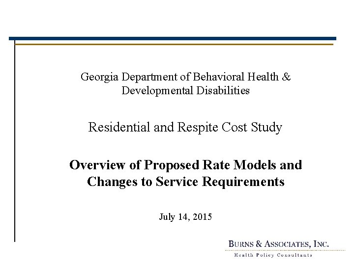 Georgia Department of Behavioral Health & Developmental Disabilities Residential and Respite Cost Study Overview
