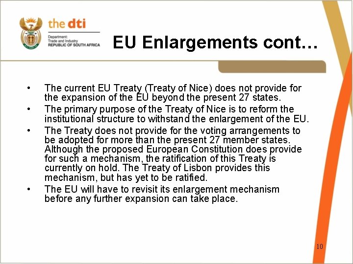 EU Enlargements cont… • • The current EU Treaty (Treaty of Nice) does not