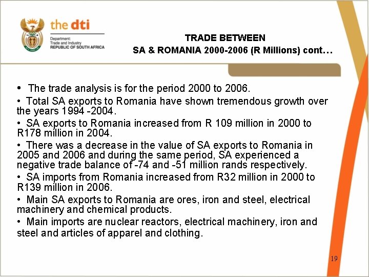 TRADE BETWEEN SA & ROMANIA 2000 -2006 (R Millions) cont… • The trade analysis