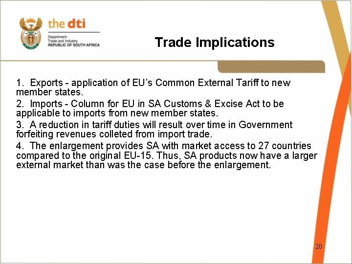 Trade Implications 1. Exports - application of EU’s Common External Tariff to new member