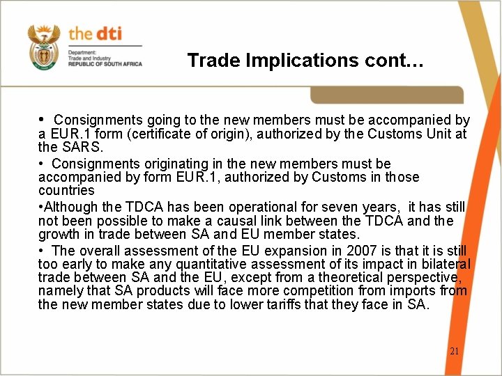 Trade Implications cont… • Consignments going to the new members must be accompanied by