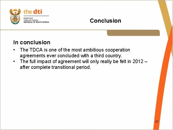 Conclusion In conclusion • • The TDCA is one of the most ambitious cooperation