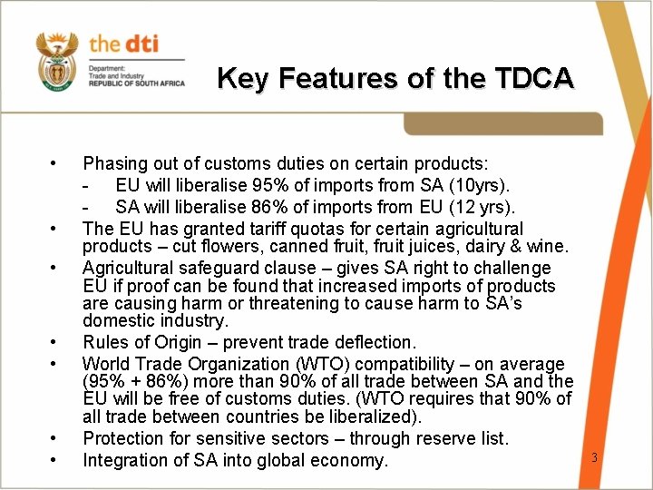 Key Features of the TDCA • • Phasing out of customs duties on certain