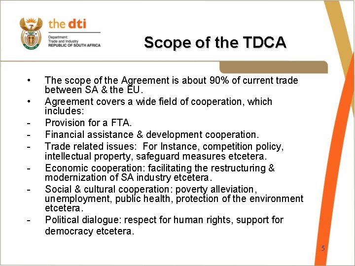 Scope of the TDCA • • - The scope of the Agreement is about