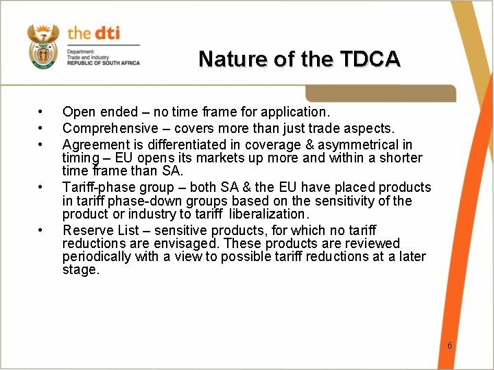 Nature of the TDCA • • • Open ended – no time frame for
