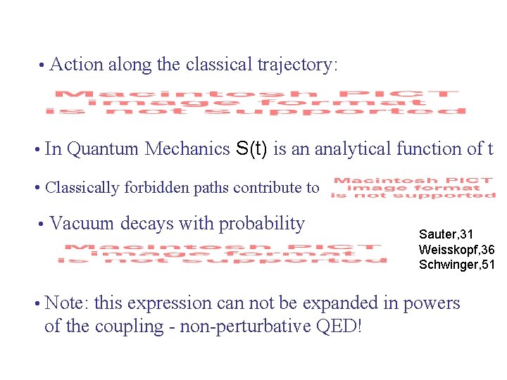  • Action along the classical trajectory: • In Quantum Mechanics S(t) is an