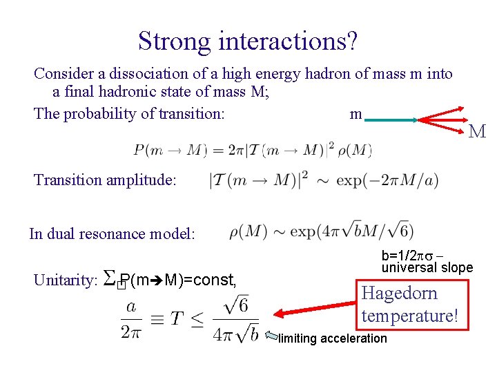 Strong interactions? Consider a dissociation of a high energy hadron of mass m into