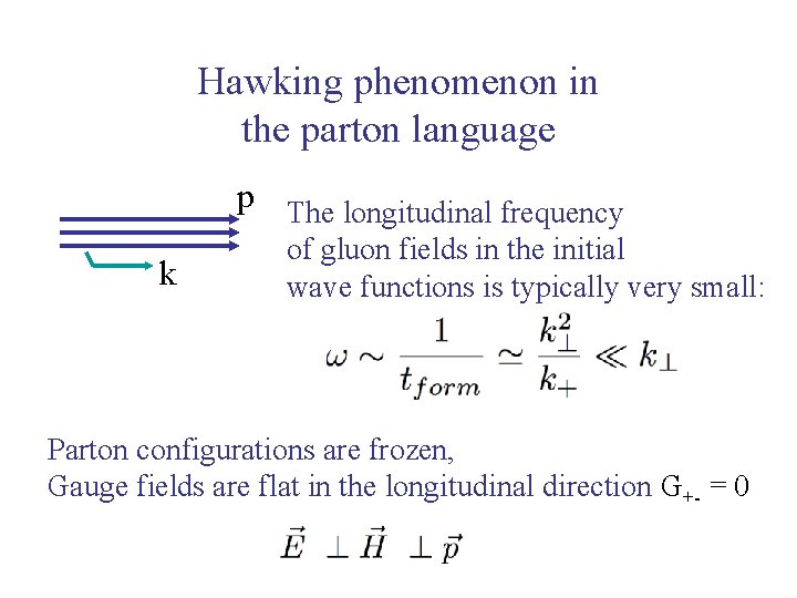 Hawking phenomenon in the parton language p The longitudinal frequency k of gluon fields