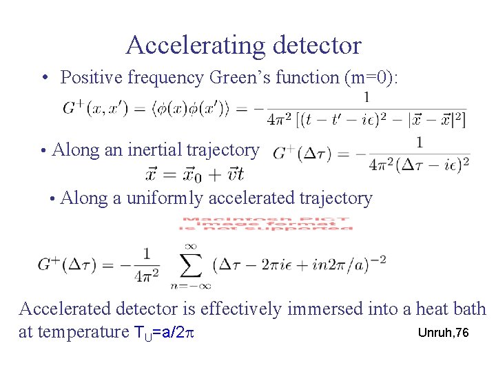 Accelerating detector • Positive frequency Green’s function (m=0): • Along an inertial trajectory •