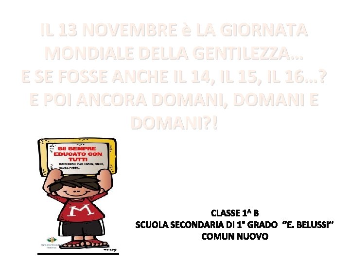 IL 13 NOVEMBRE è LA GIORNATA MONDIALE DELLA GENTILEZZA… E SE FOSSE ANCHE IL