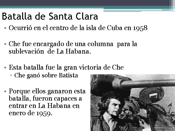 Batalla de Santa Clara • Ocurrió en el centro de la isla de Cuba