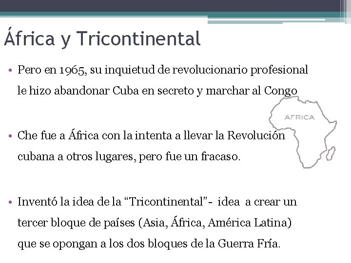 África y Tricontinental • Pero en 1965, su inquietud de revolucionario profesional le hizo