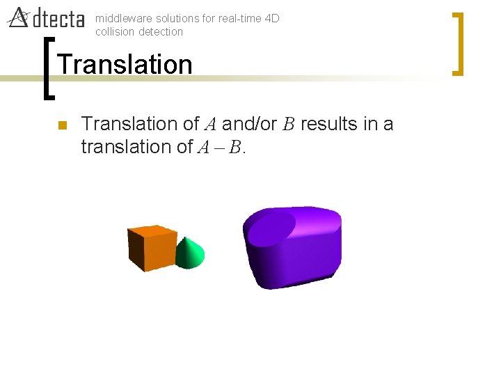 middleware solutions for real-time 4 D collision detection Translation of A and/or B results