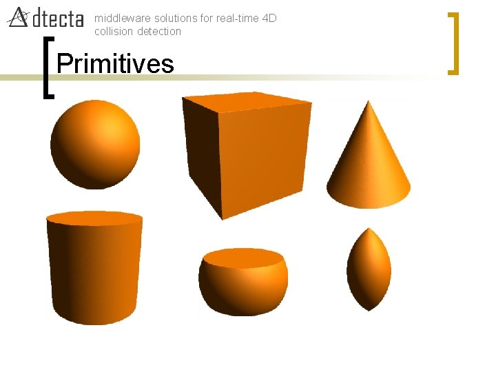middleware solutions for real-time 4 D collision detection Primitives 