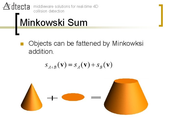 middleware solutions for real-time 4 D collision detection Minkowski Sum n Objects can be