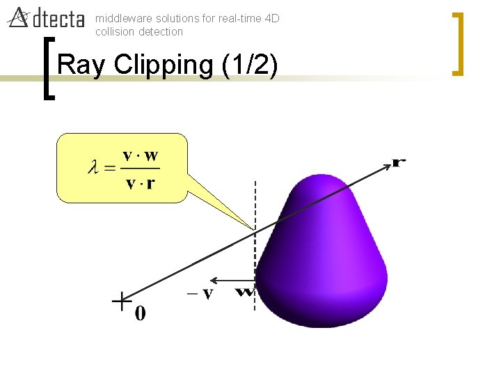 middleware solutions for real-time 4 D collision detection Ray Clipping (1/2) 