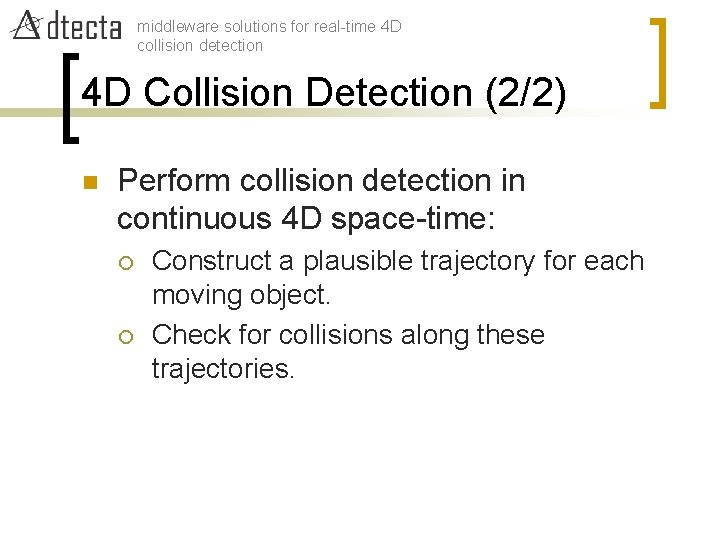 middleware solutions for real-time 4 D collision detection 4 D Collision Detection (2/2) n