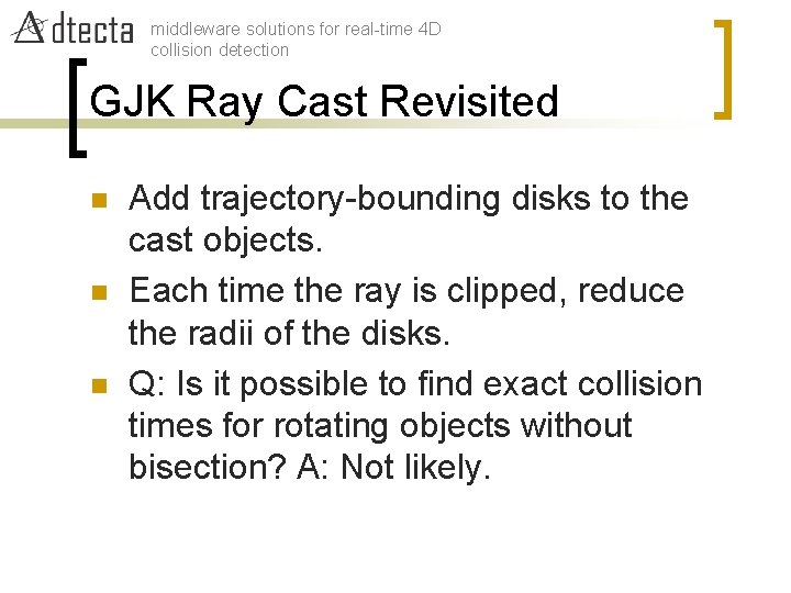 middleware solutions for real-time 4 D collision detection GJK Ray Cast Revisited n n