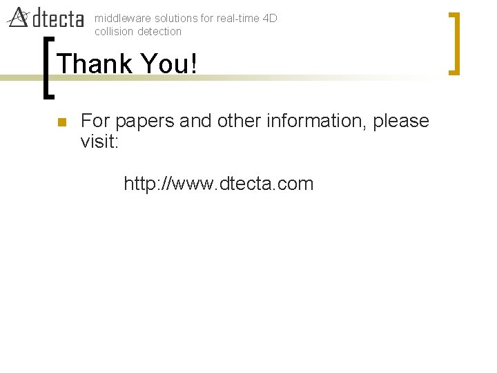 middleware solutions for real-time 4 D collision detection Thank You! n For papers and