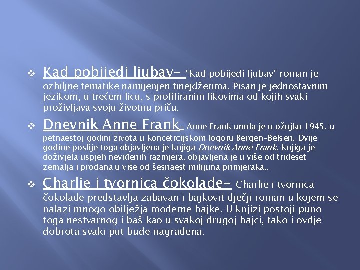 v Kad pobijedi ljubav- v Dnevnik Anne Frank- Anne Frank umrla je u ožujku