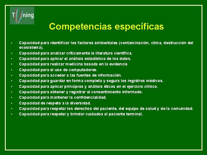 Competencias específicas • • • • Capacidad para identificar los factores ambientales (contaminación, clima, Competencias específicas • • • • Capacidad para identificar los factores ambientales (contaminación, clima,