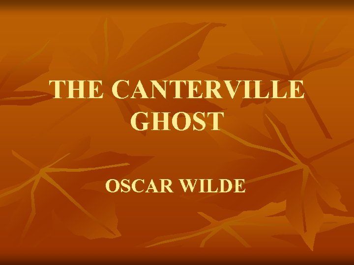 THE CANTERVILLE GHOST OSCAR WILDE 