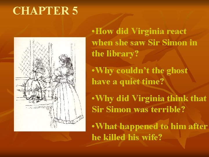 CHAPTER 5 • How did Virginia react when she saw Sir Simon in the