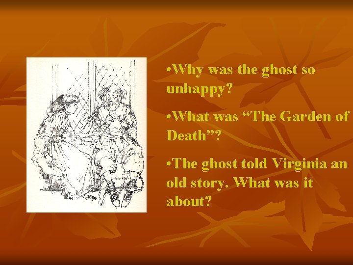  • Why was the ghost so unhappy? • What was “The Garden of