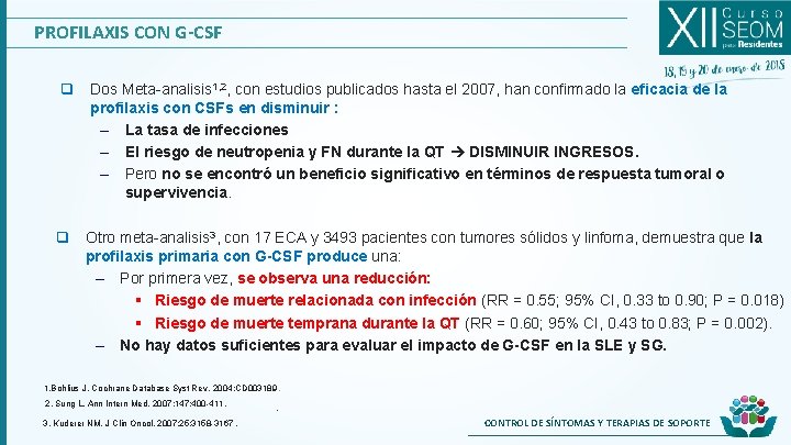 PROFILAXIS CON G-CSF q Dos Meta-analisis 1, 2, con estudios publicados hasta el 2007,