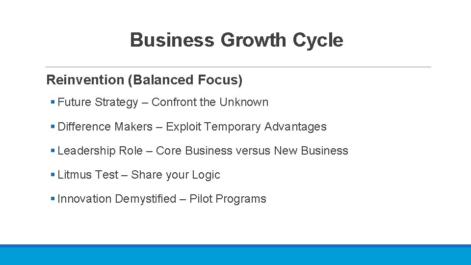 Business Growth Cycle Reinvention (Balanced Focus) § Future Strategy – Confront the Unknown §