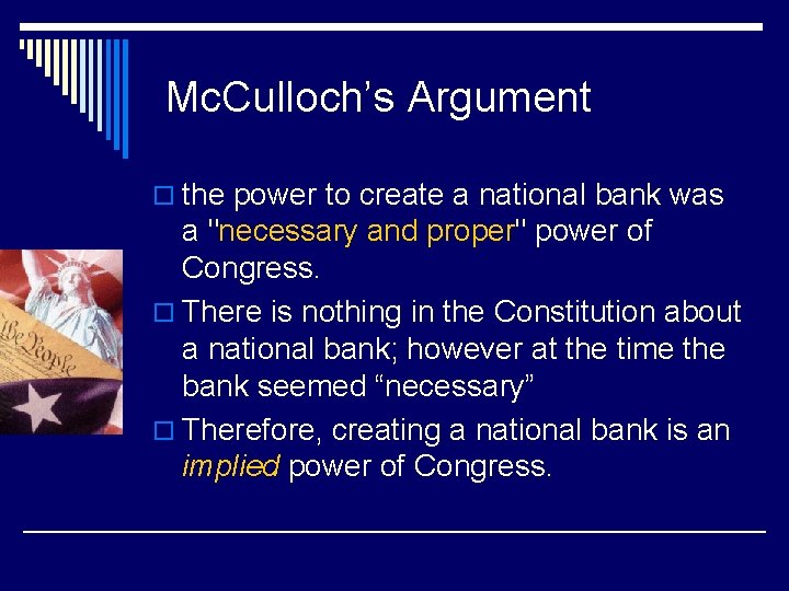 Mc. Culloch’s Argument o the power to create a national bank was a "necessary