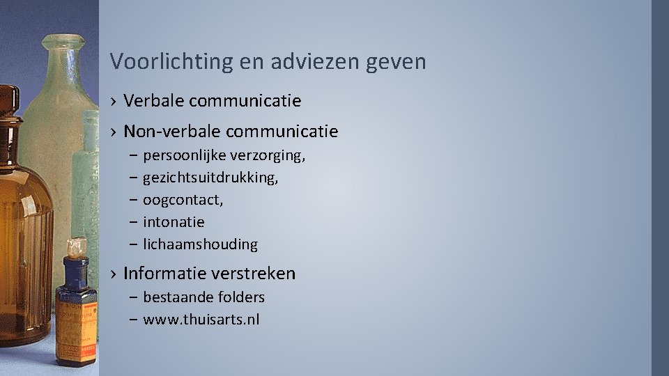 Voorlichting en adviezen geven › Verbale communicatie › Non-verbale communicatie – – – persoonlijke