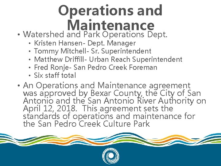 Operations and Maintenance • Watershed and Park Operations Dept. • • • Kristen Hansen-