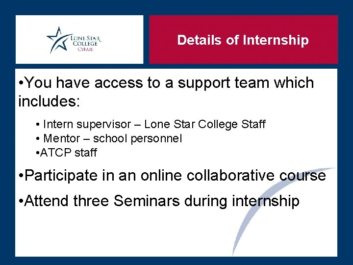 Details of Internship • You have access to a support team which includes: •