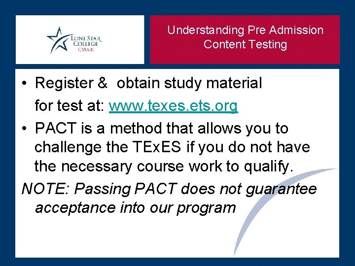 Understanding Pre Admission Content Testing • Register & obtain study material for test at: