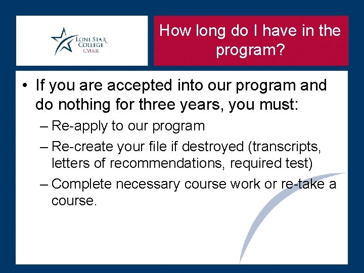 How long do I have in the program? • If you are accepted into