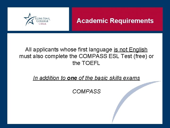 Academic Requirements All applicants whose first language is not English must also complete the