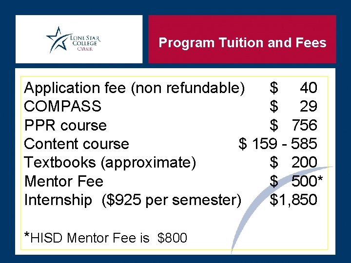 Program Tuition and Fees Application fee (non refundable) $ 40 COMPASS $ 29 PPR