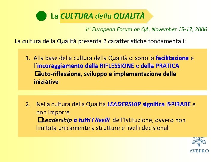 La CULTURA della QUALITÀ 1 st European Forum on QA, November 15 -17, 2006