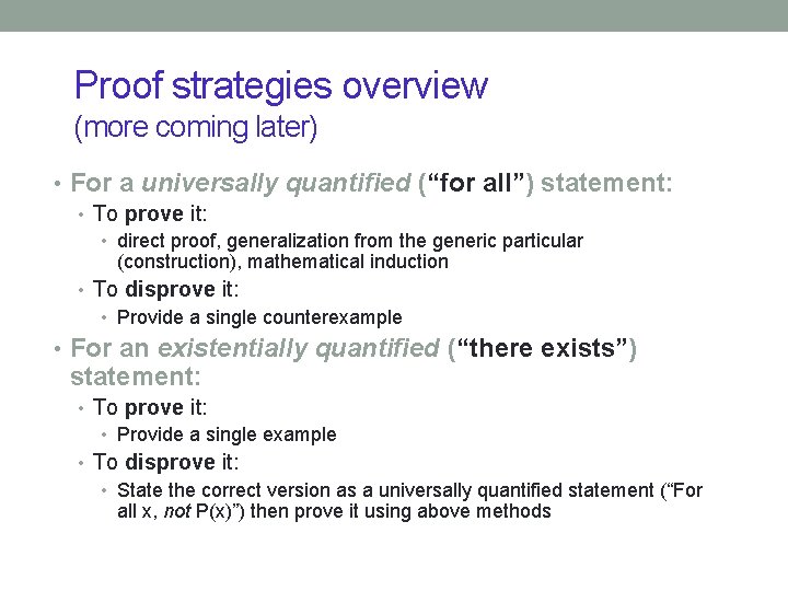 Proof strategies overview (more coming later) • For a universally quantified (“for all”) statement: