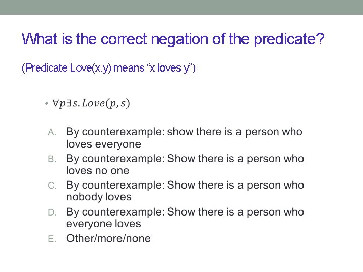 What is the correct negation of the predicate? (Predicate Love(x, y) means “x loves
