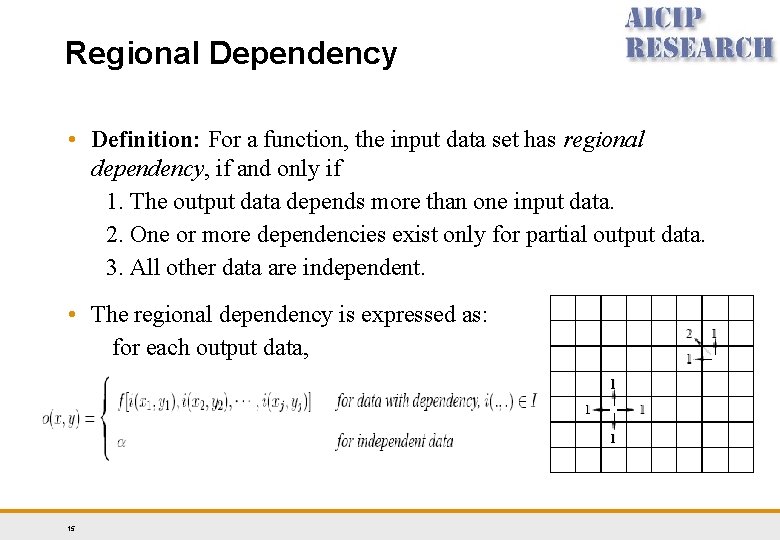 Regional Dependency • Definition: For a function, the input data set has regional dependency, Regional Dependency • Definition: For a function, the input data set has regional dependency,